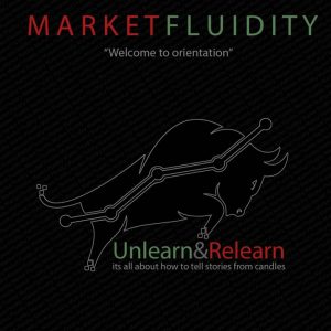 Market Fluidity University - Unlearn and Relearn