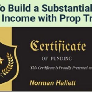 The Discipline Trader - How To Build a Substantial Long-Term Income with Prop Trading – Norman Hallett